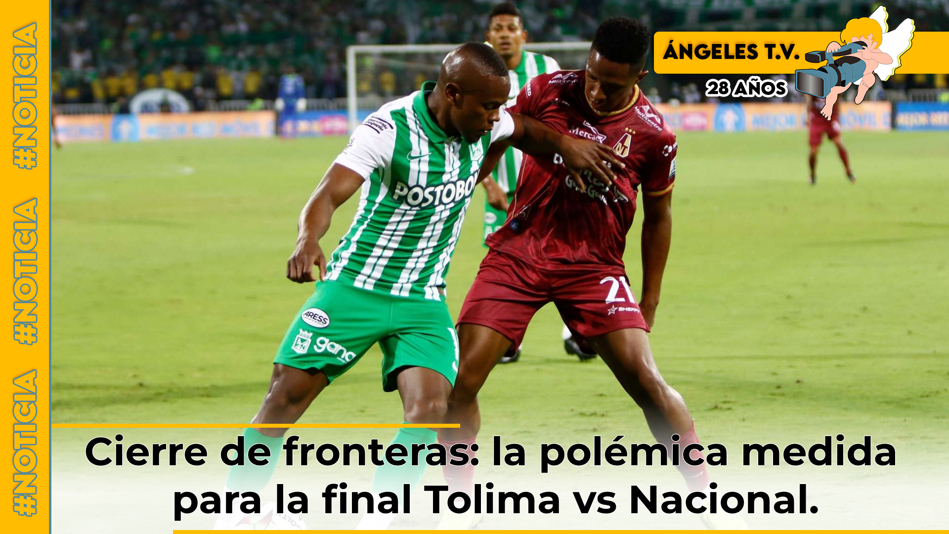 Cierre de fronteras y restricciones para la final Tolima vs Nacional ...